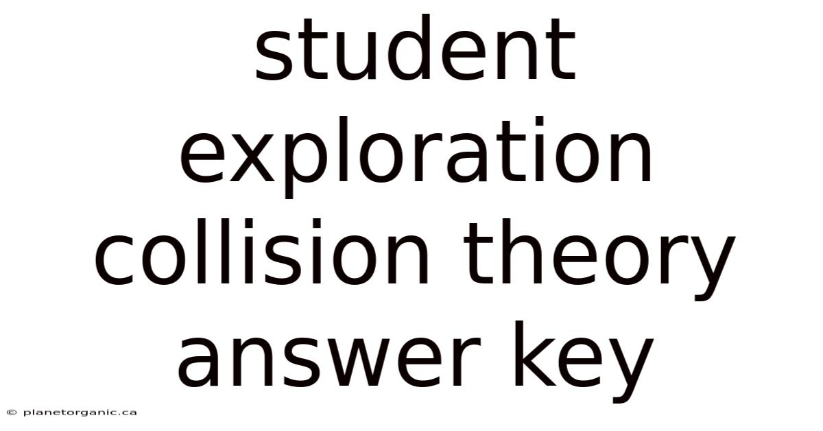 Student Exploration Collision Theory Answer Key