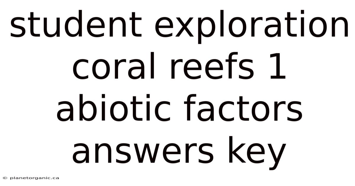 Student Exploration Coral Reefs 1 Abiotic Factors Answers Key