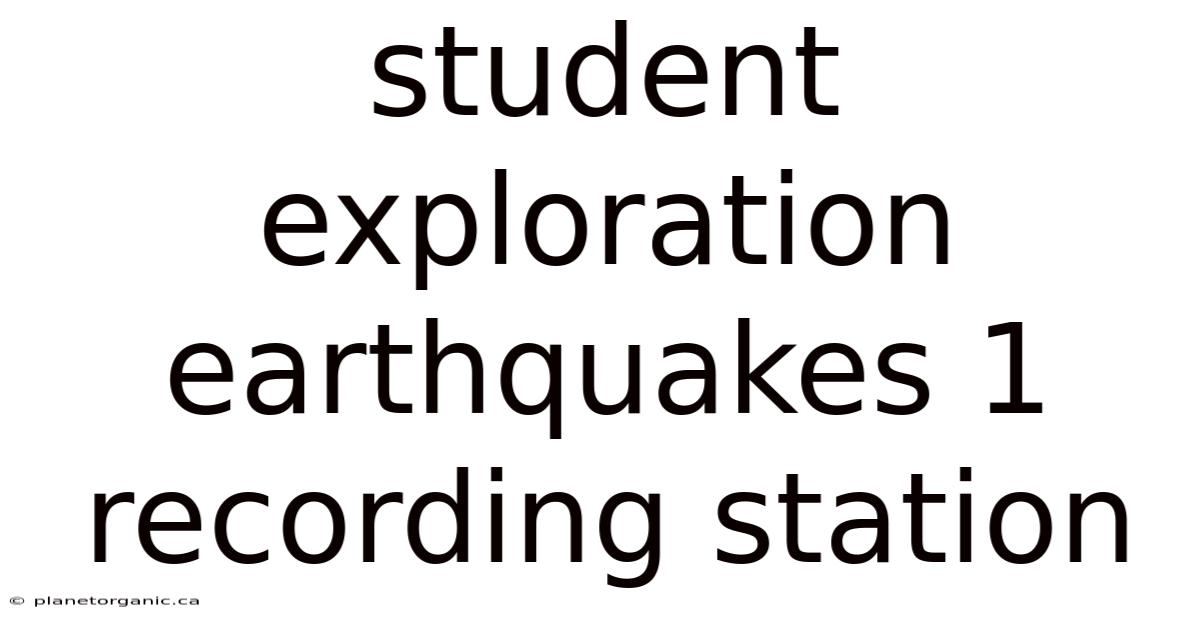 Student Exploration Earthquakes 1 Recording Station
