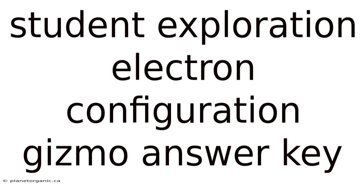 Student Exploration Electron Configuration Gizmo Answer Key
