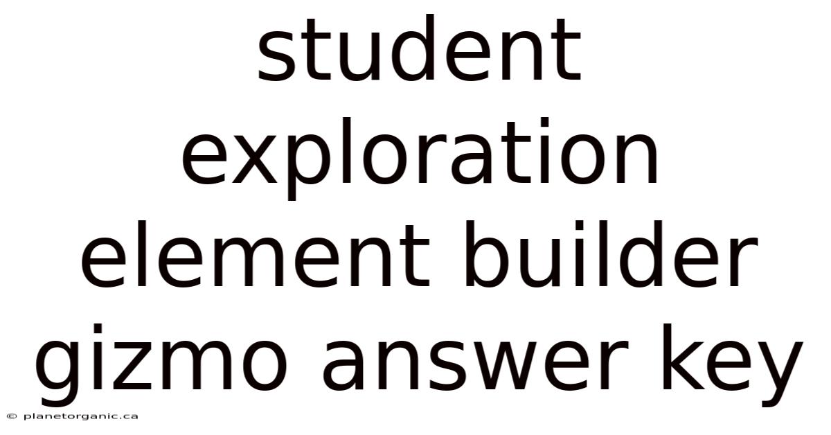 Student Exploration Element Builder Gizmo Answer Key