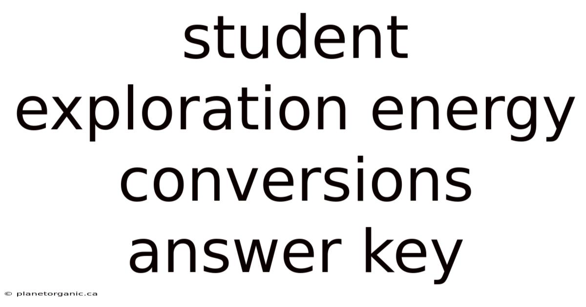 Student Exploration Energy Conversions Answer Key