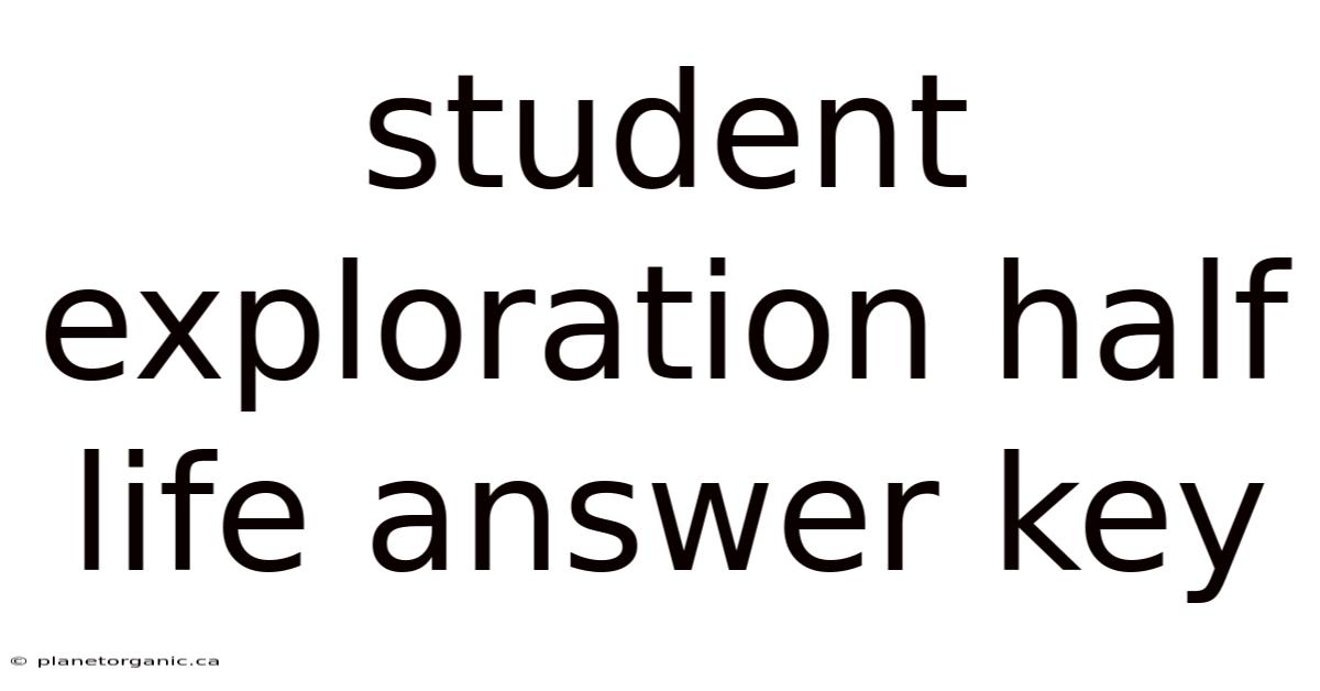 Student Exploration Half Life Answer Key