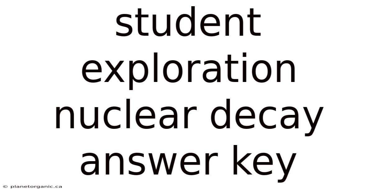 Student Exploration Nuclear Decay Answer Key