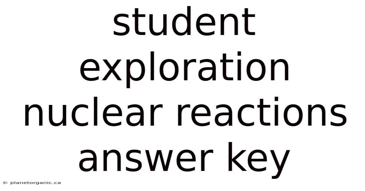 Student Exploration Nuclear Reactions Answer Key