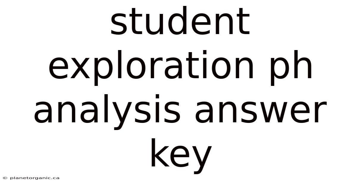 Student Exploration Ph Analysis Answer Key