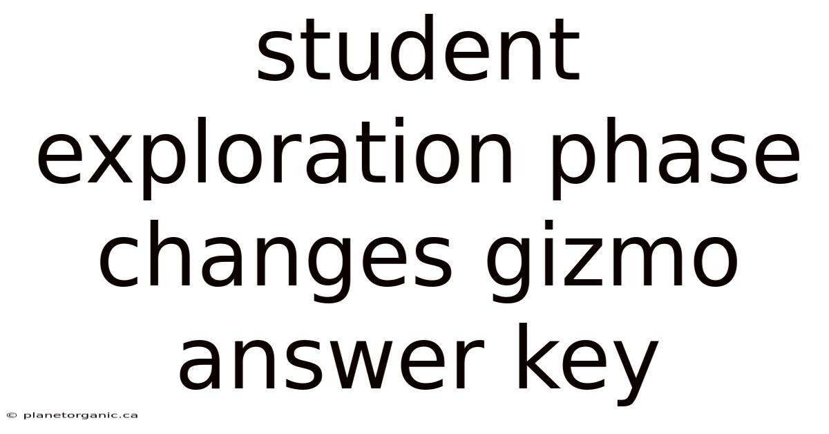 Student Exploration Phase Changes Gizmo Answer Key