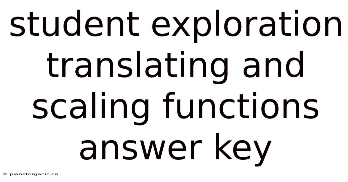 Student Exploration Translating And Scaling Functions Answer Key