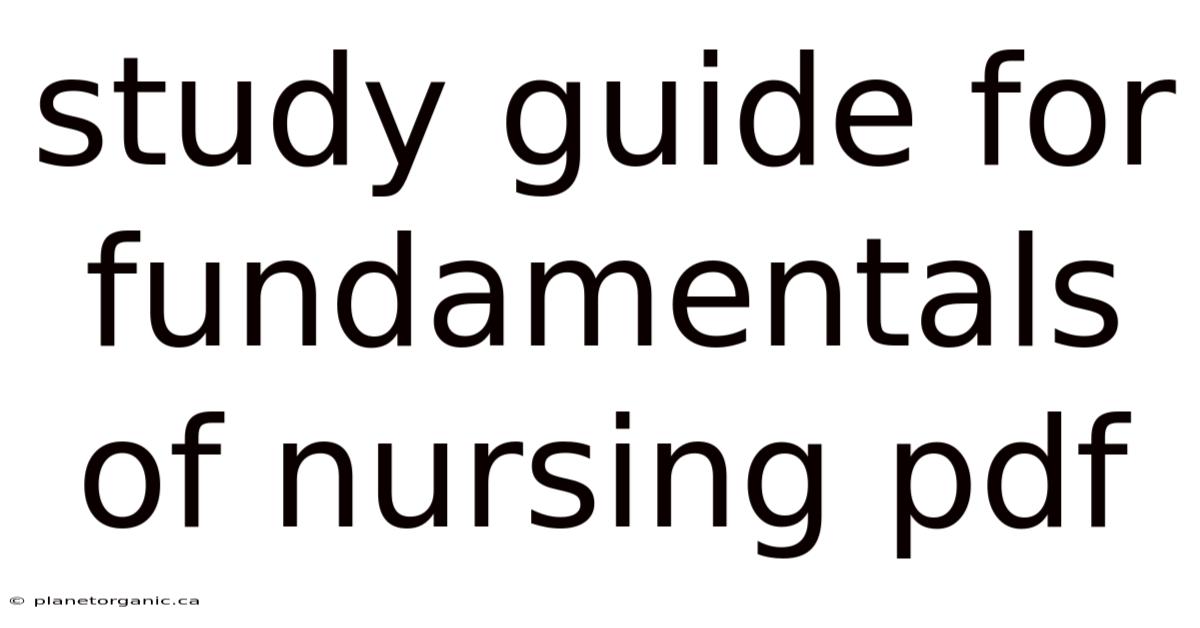 Study Guide For Fundamentals Of Nursing Pdf