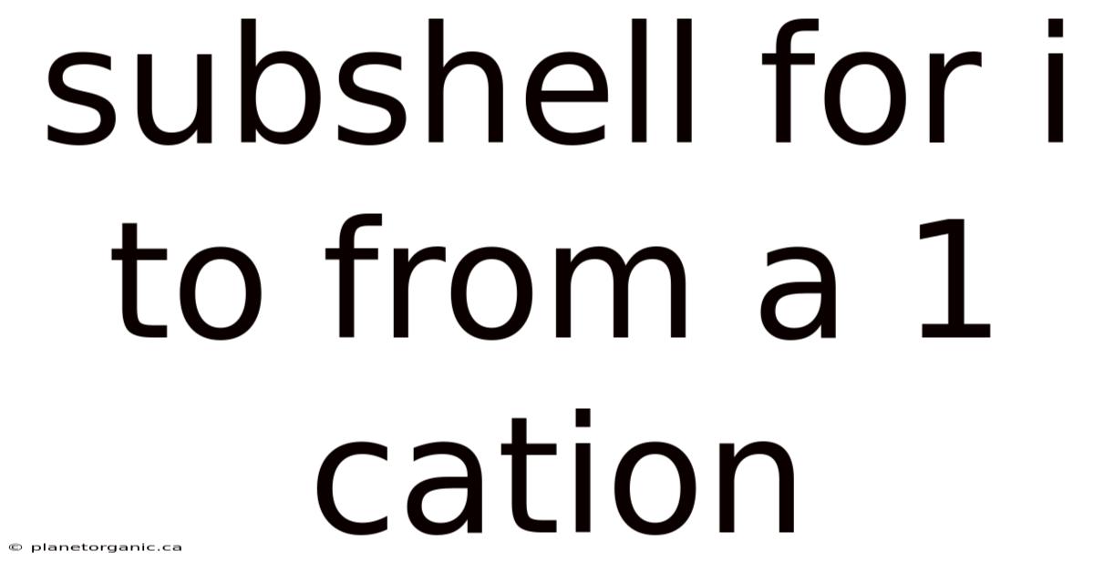 Subshell For I To From A 1 Cation