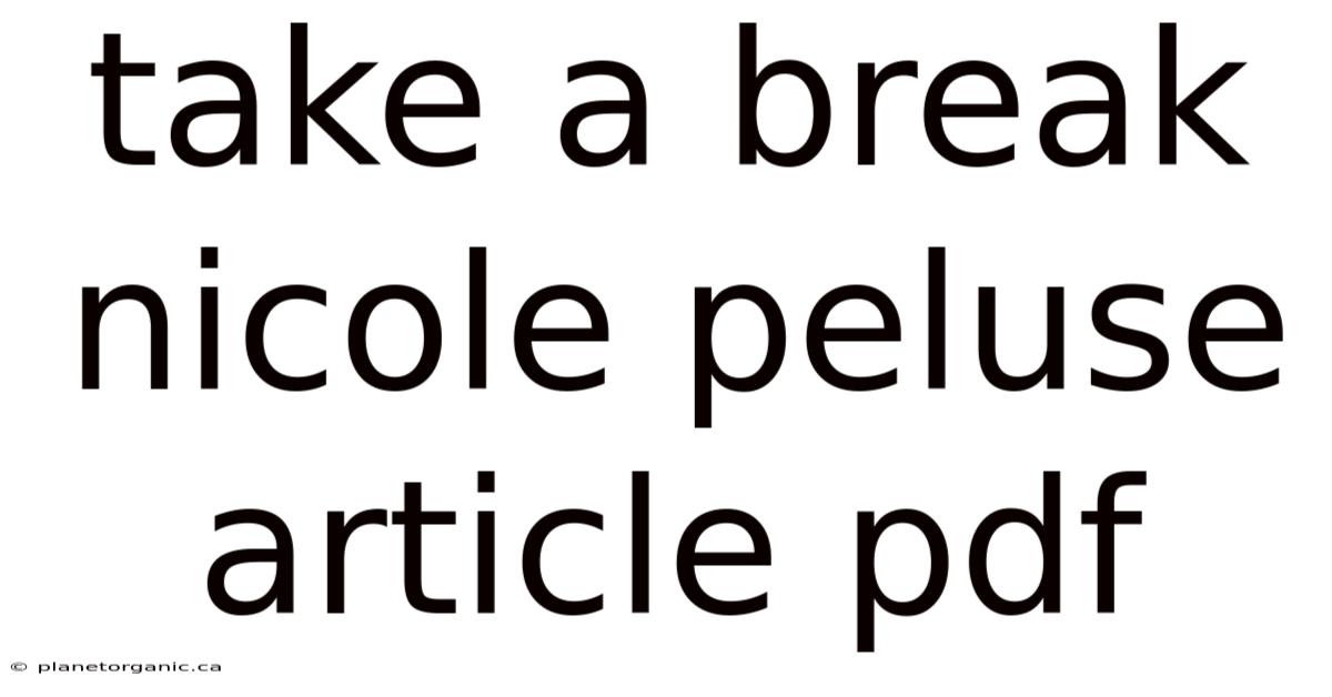 Take A Break Nicole Peluse Article Pdf