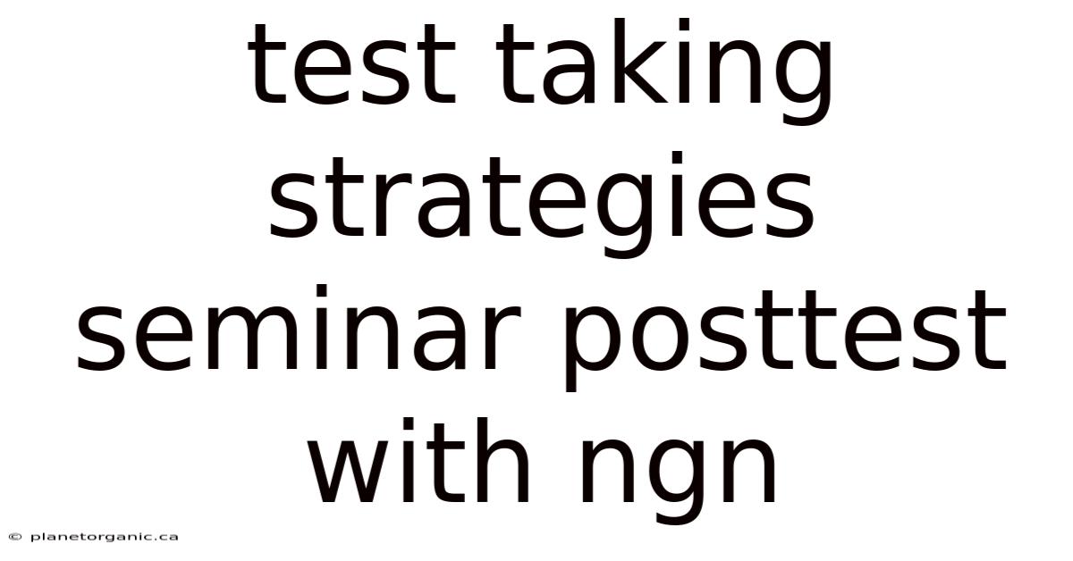 Test Taking Strategies Seminar Posttest With Ngn
