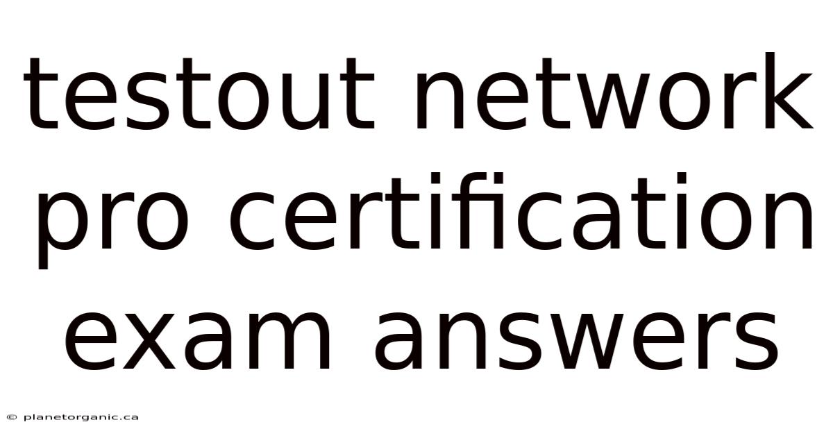 Testout Network Pro Certification Exam Answers