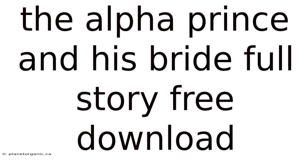 The Alpha Prince And His Bride Full Story Free Download