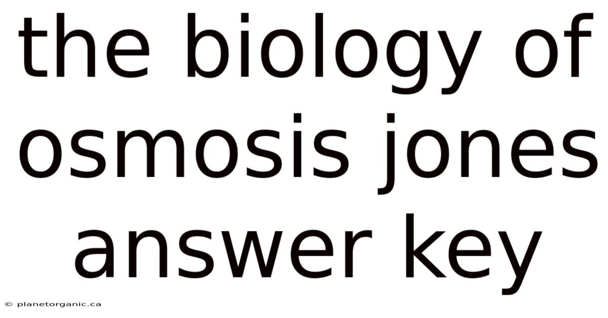 The Biology Of Osmosis Jones Answer Key