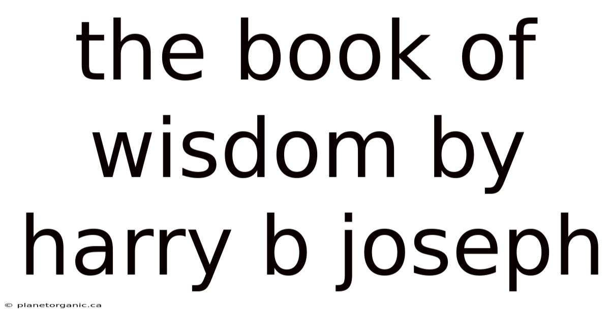 The Book Of Wisdom By Harry B Joseph