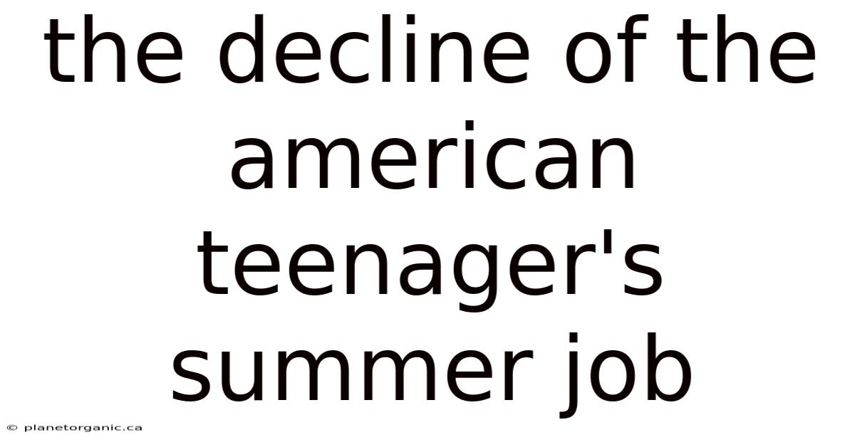 The Decline Of The American Teenager's Summer Job