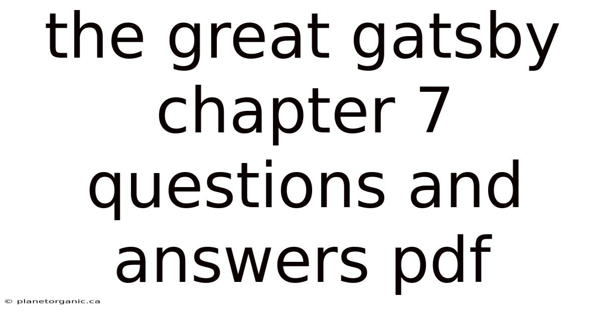 The Great Gatsby Chapter 7 Questions And Answers Pdf