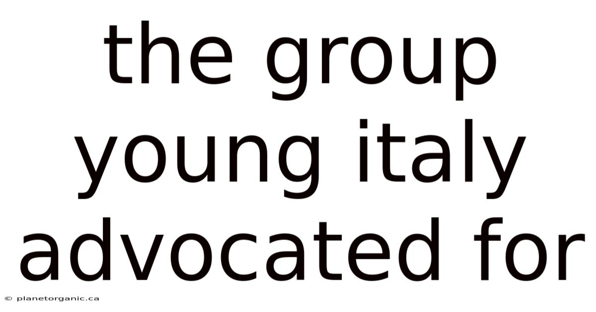 The Group Young Italy Advocated For