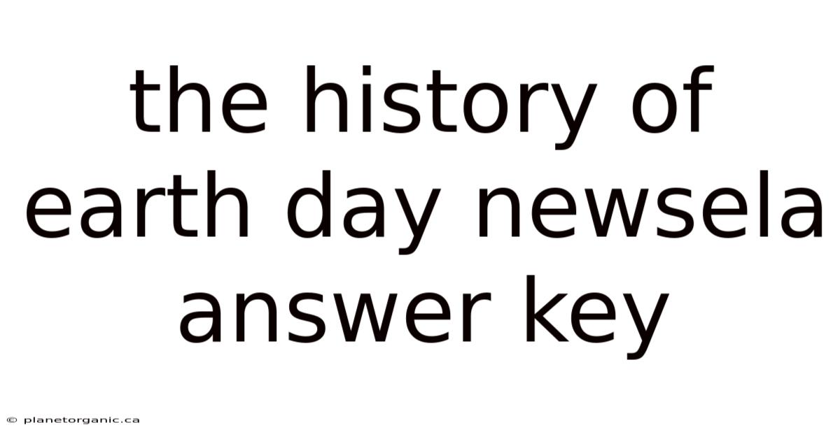 The History Of Earth Day Newsela Answer Key
