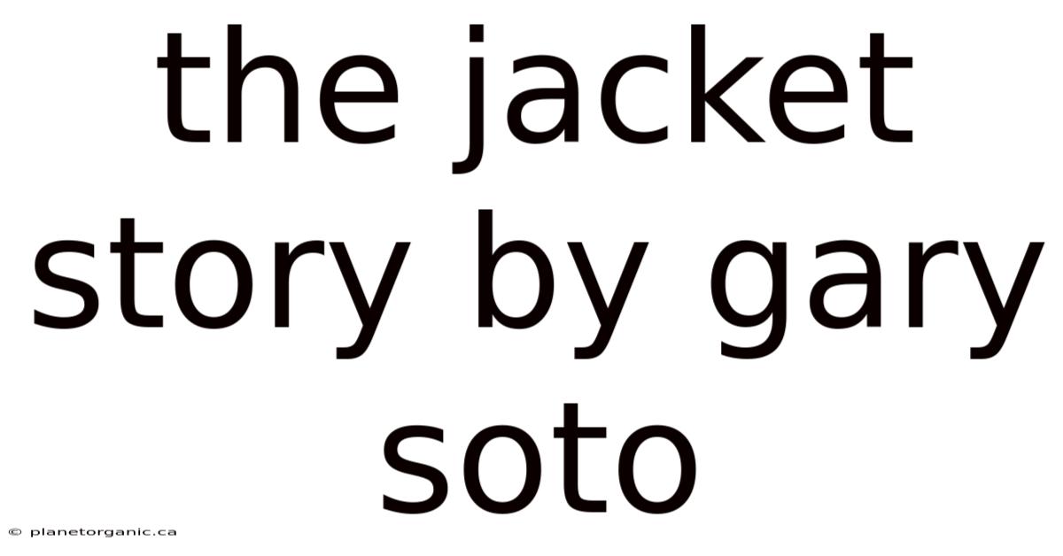 The Jacket Story By Gary Soto