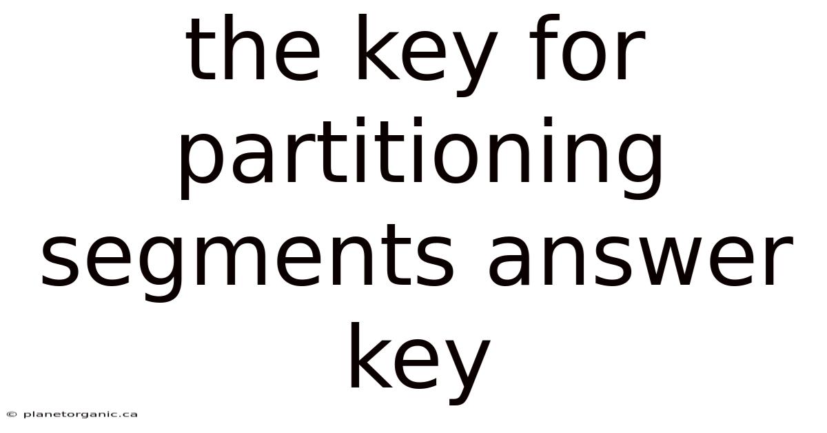 The Key For Partitioning Segments Answer Key