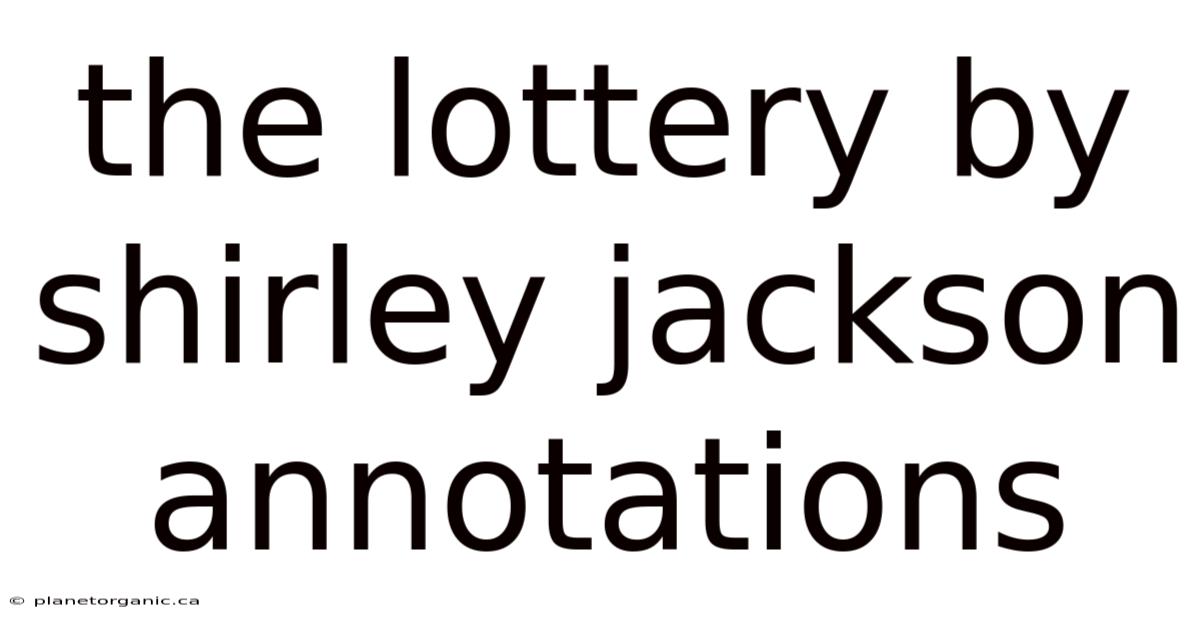 The Lottery By Shirley Jackson Annotations