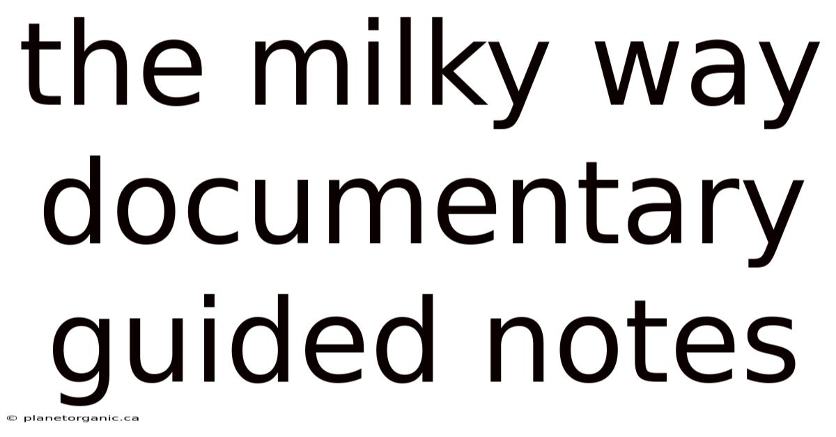 The Milky Way Documentary Guided Notes