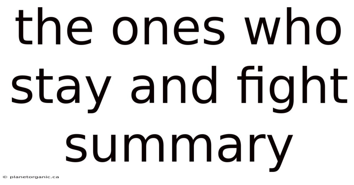 The Ones Who Stay And Fight Summary