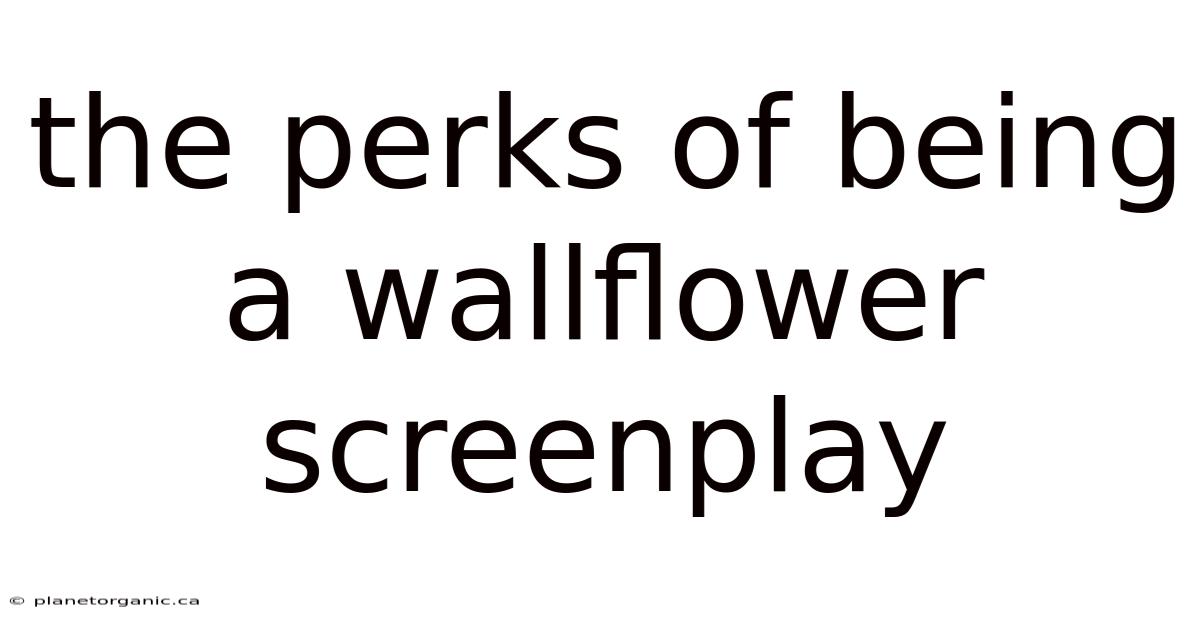 The Perks Of Being A Wallflower Screenplay