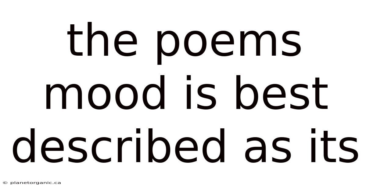 The Poems Mood Is Best Described As Its