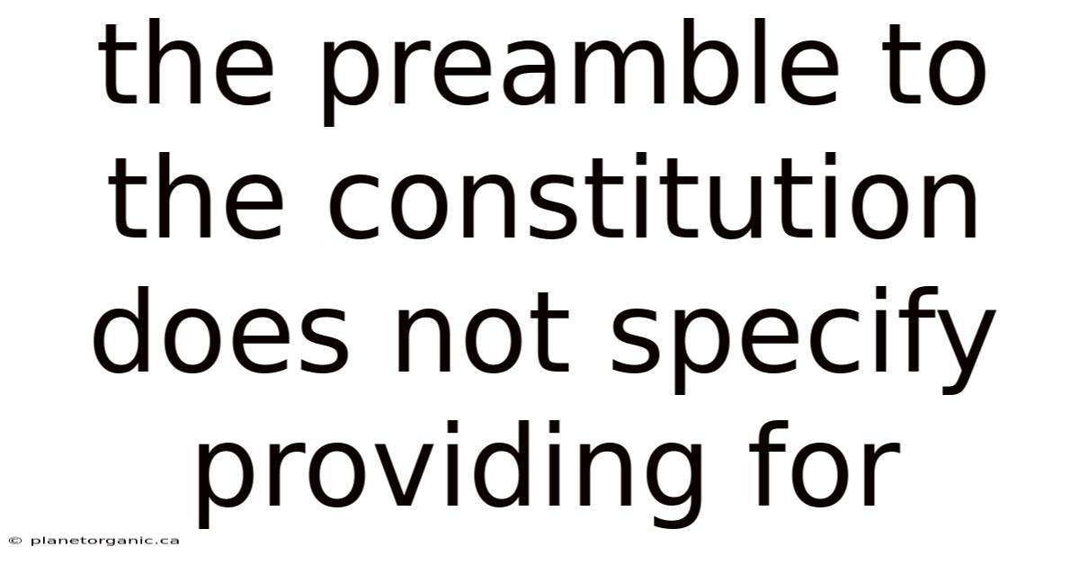The Preamble To The Constitution Does Not Specify Providing For