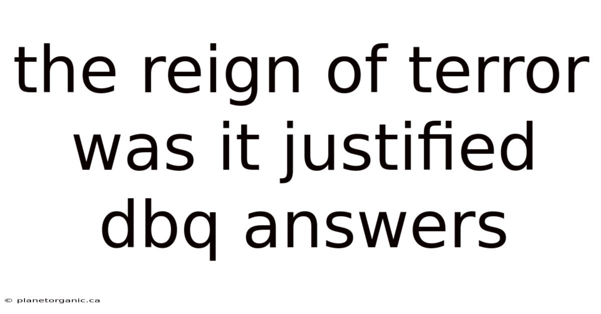 The Reign Of Terror Was It Justified Dbq Answers