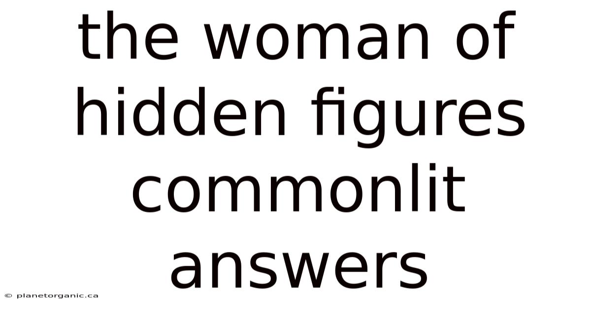 The Woman Of Hidden Figures Commonlit Answers