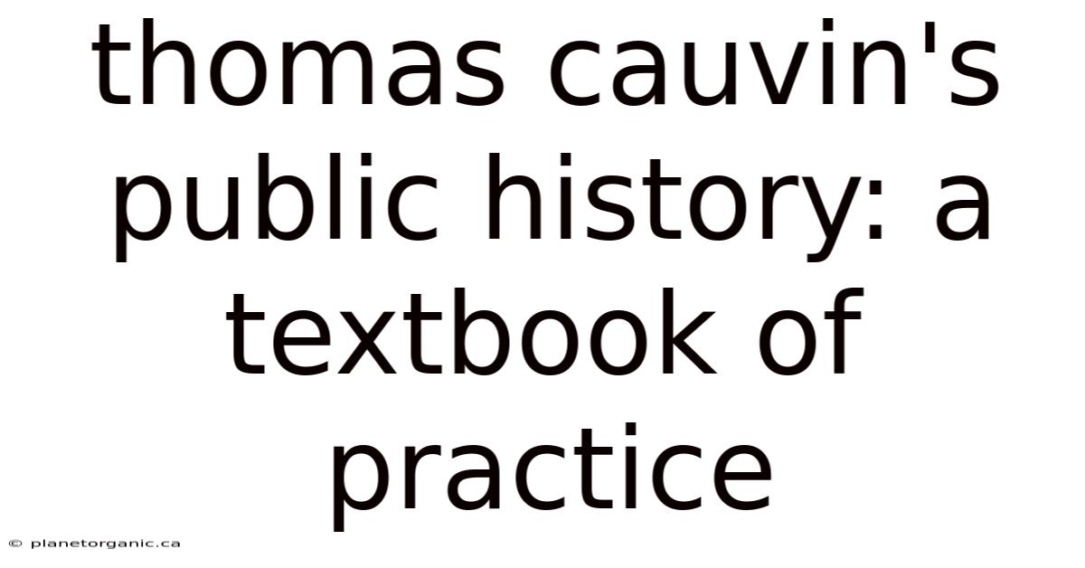 Thomas Cauvin's Public History: A Textbook Of Practice
