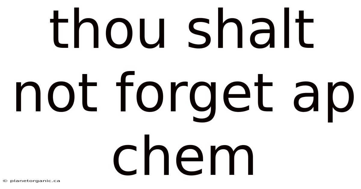 Thou Shalt Not Forget Ap Chem
