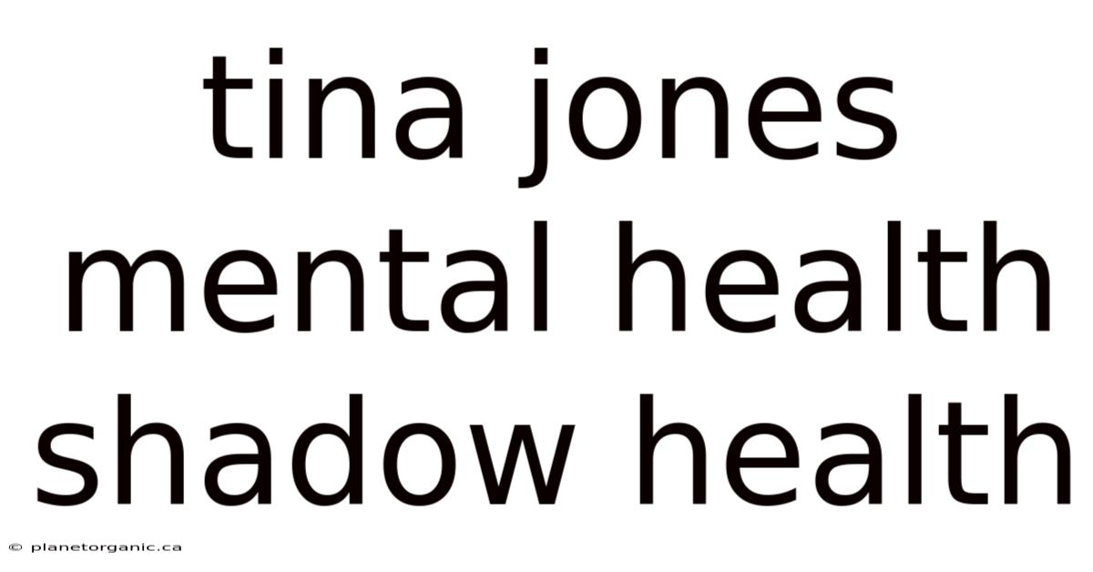Tina Jones Mental Health Shadow Health