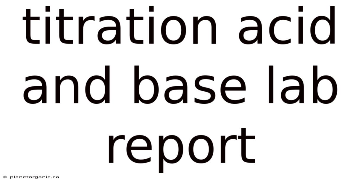 Titration Acid And Base Lab Report