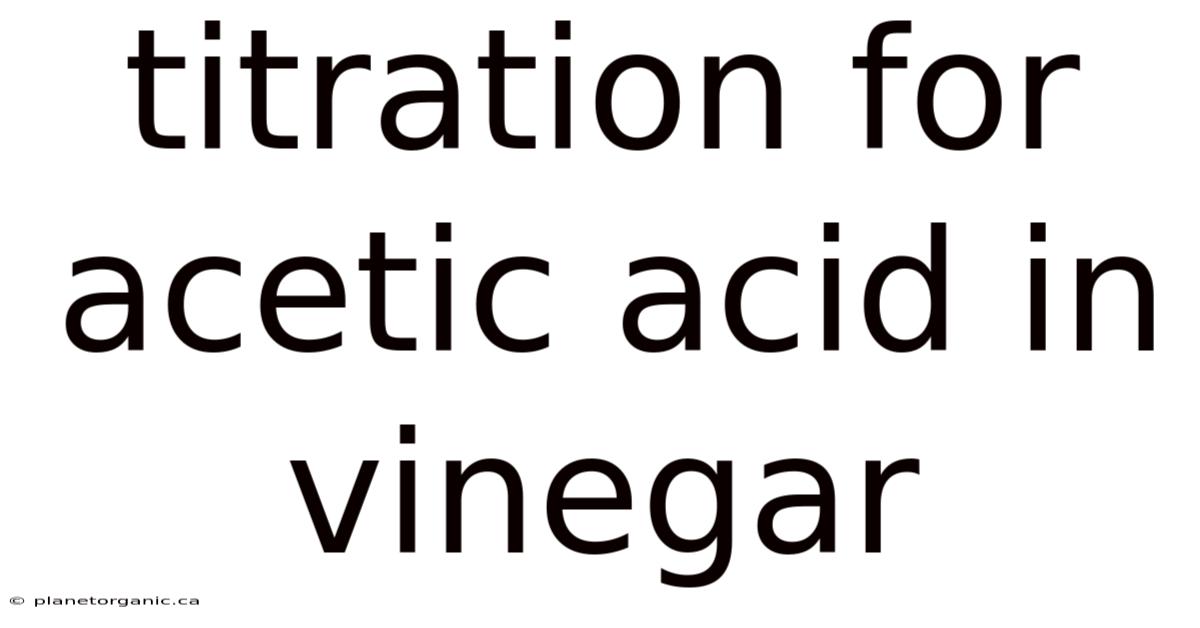 Titration For Acetic Acid In Vinegar
