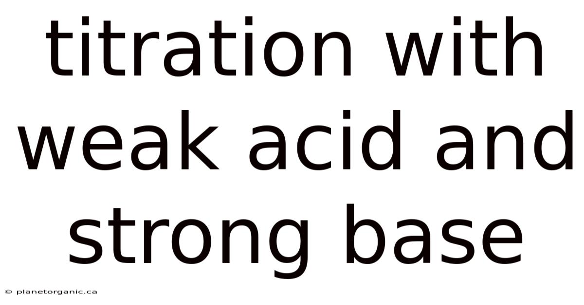 Titration With Weak Acid And Strong Base