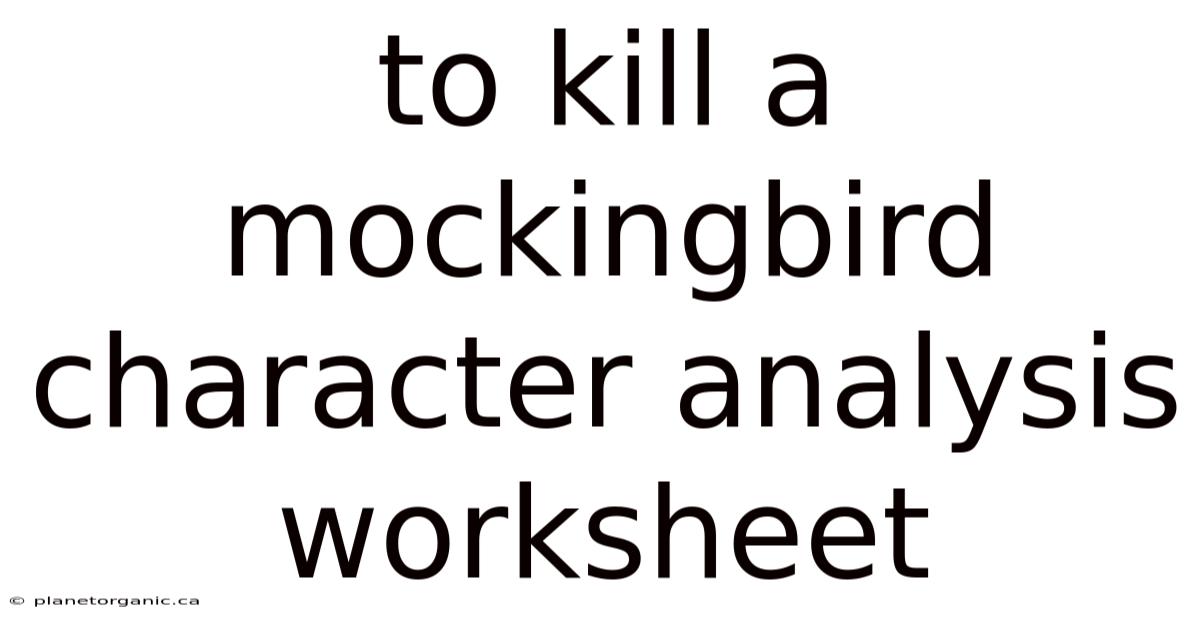 To Kill A Mockingbird Character Analysis Worksheet