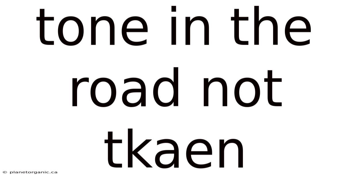 Tone In The Road Not Tkaen