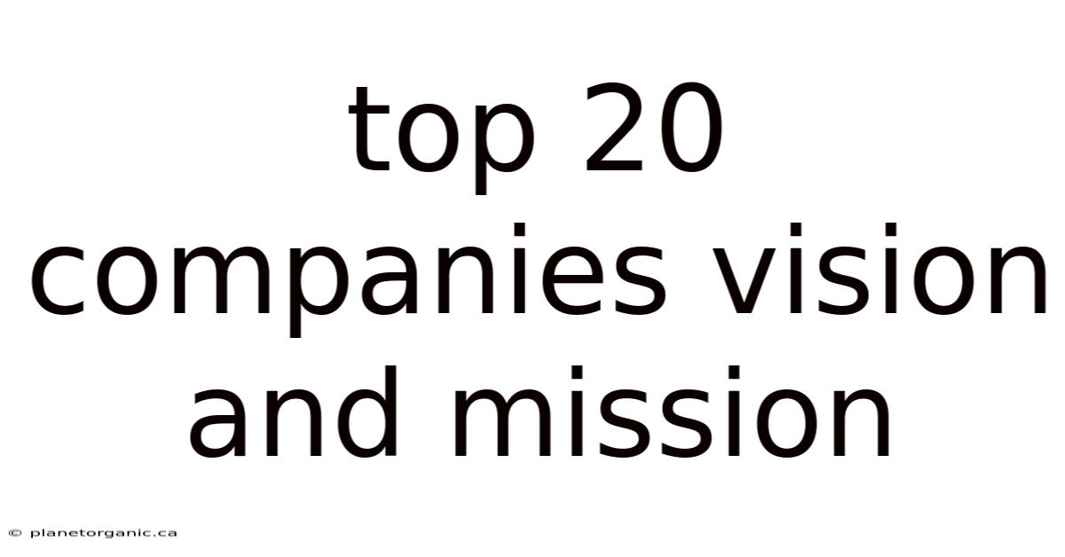 Top 20 Companies Vision And Mission