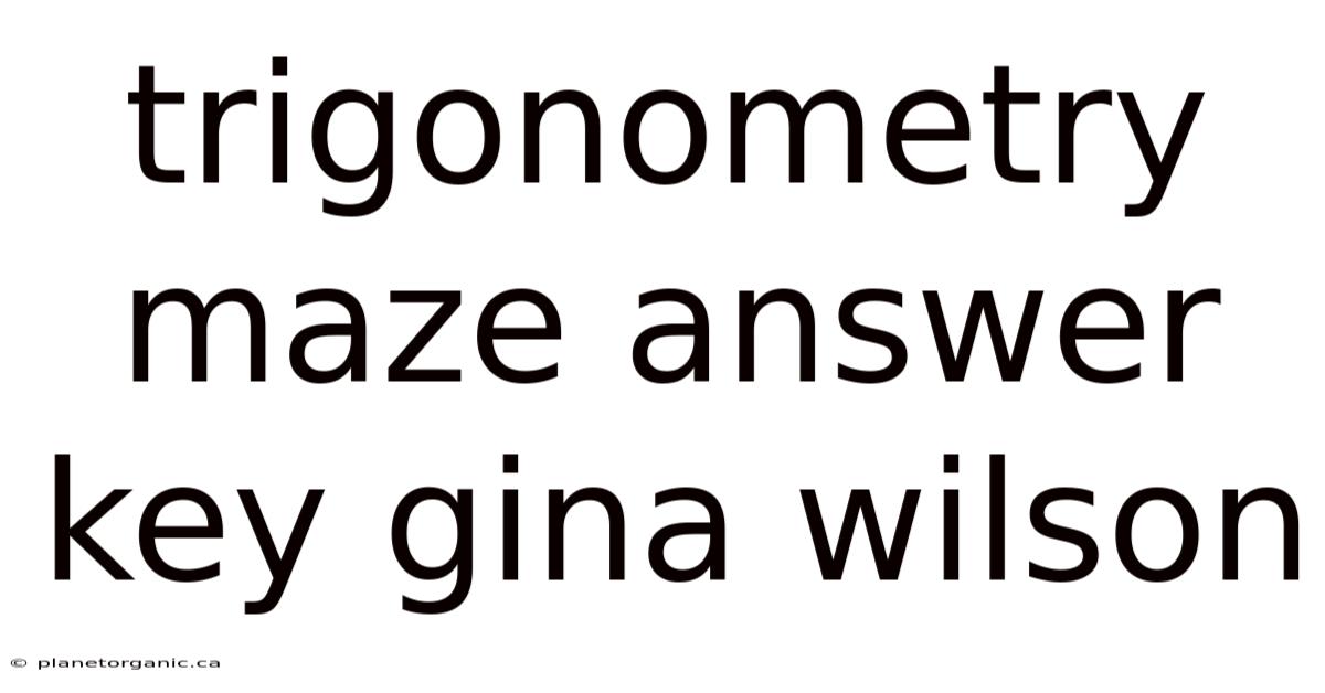 Trigonometry Maze Answer Key Gina Wilson