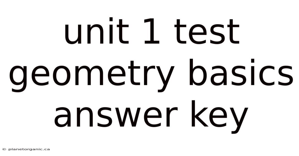 Unit 1 Test Geometry Basics Answer Key
