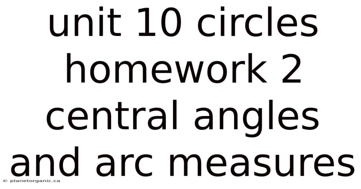 Unit 10 Circles Homework 2 Central Angles And Arc Measures