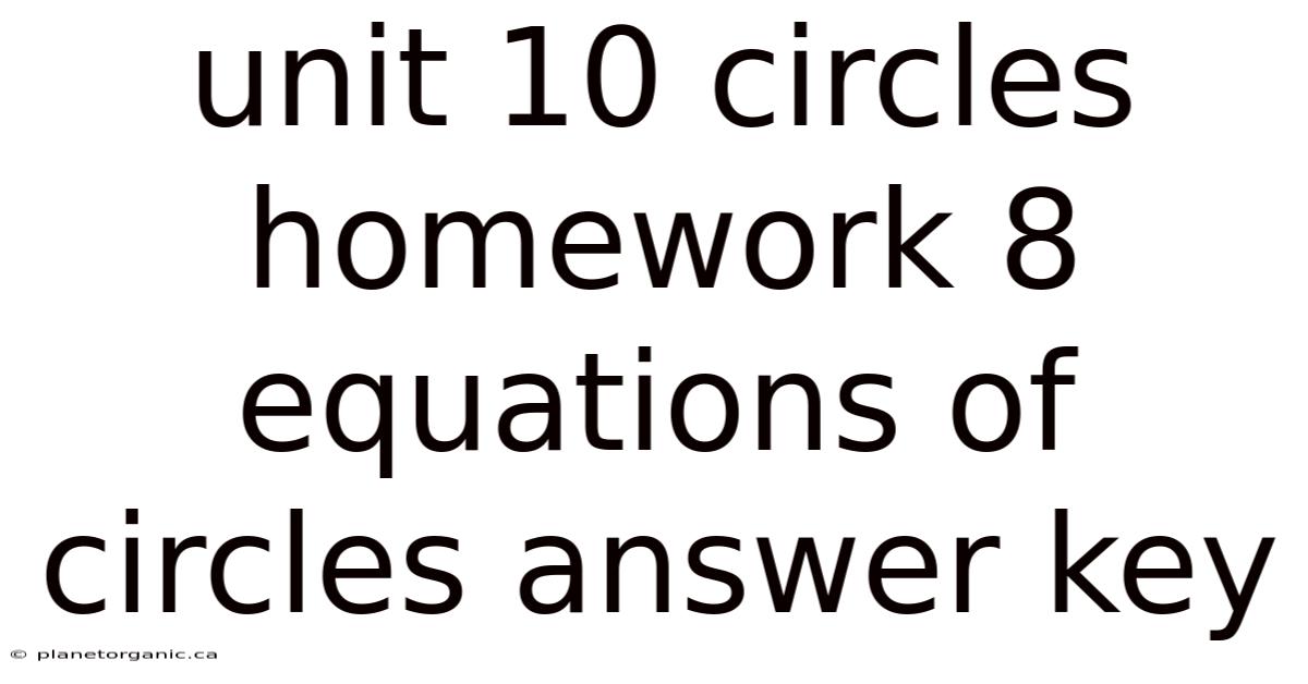 Unit 10 Circles Homework 8 Equations Of Circles Answer Key