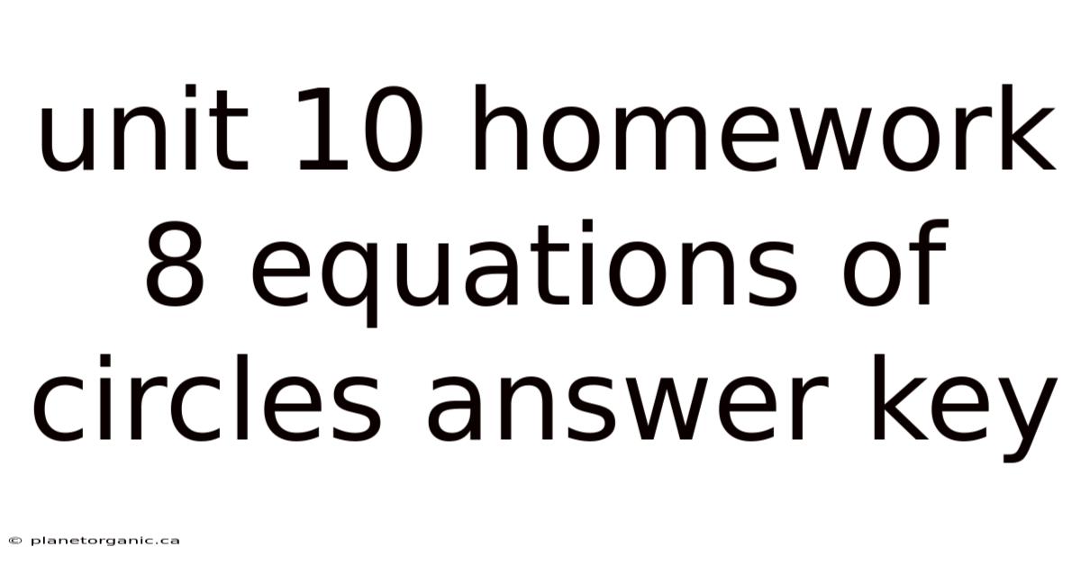 Unit 10 Homework 8 Equations Of Circles Answer Key