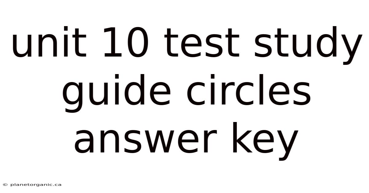 Unit 10 Test Study Guide Circles Answer Key