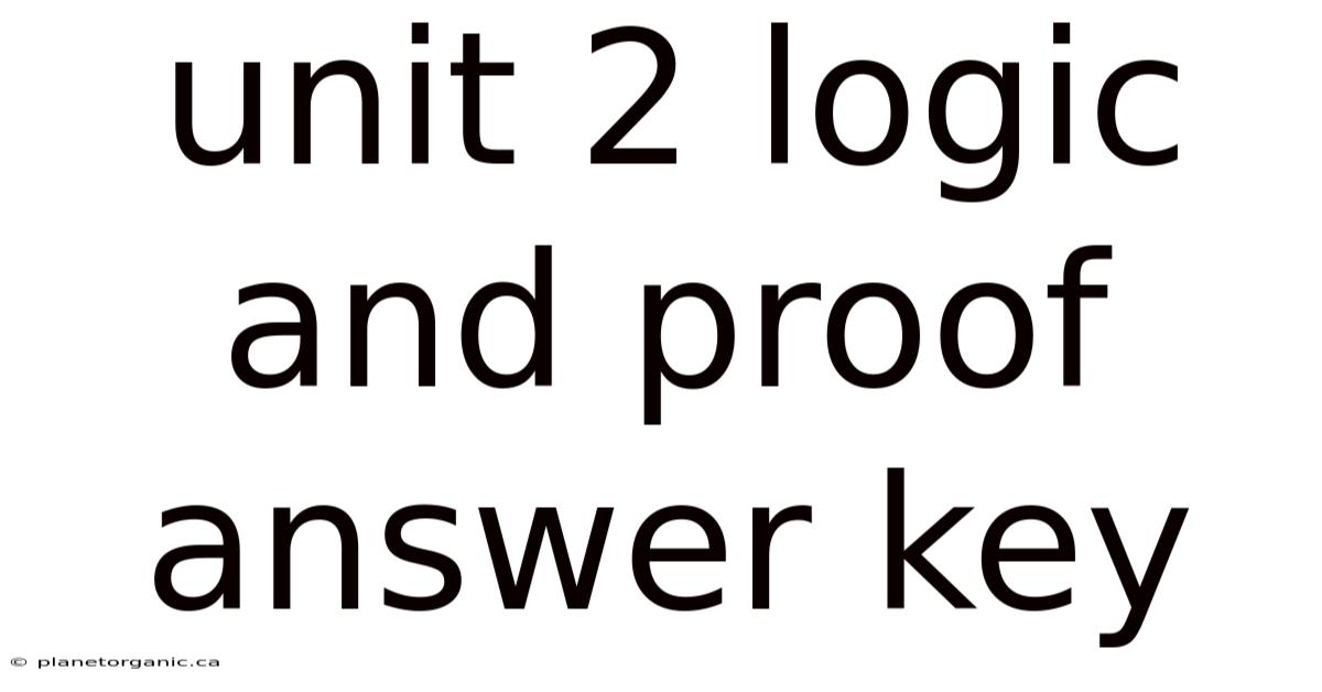Unit 2 Logic And Proof Answer Key